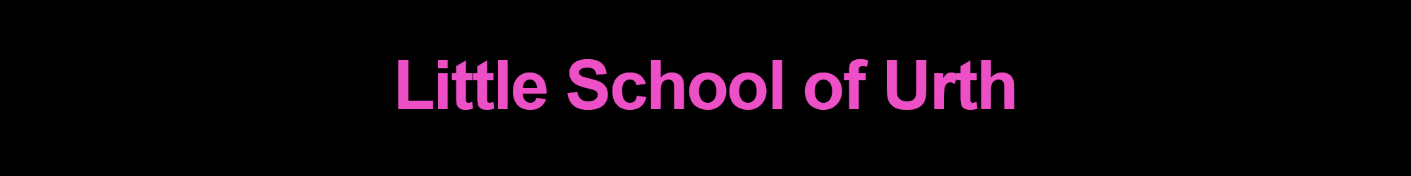 The Little School of Urth