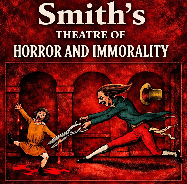Smith's Theatre of Horror & Immorality