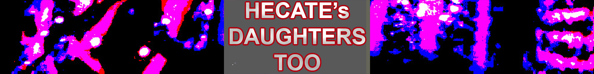Hecate’s Daughters Too