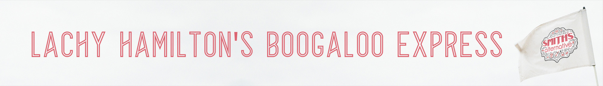 Lachy Hamilton's Boogaloo Express
