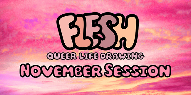 FLESH November Sess