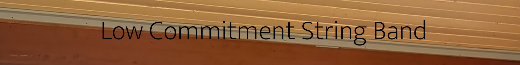 Low Commitment String Band