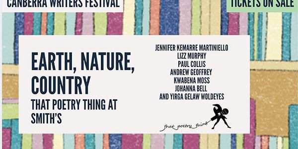 Canberra Writers Festival: Earth, Nature, Country at Smiths Alternative