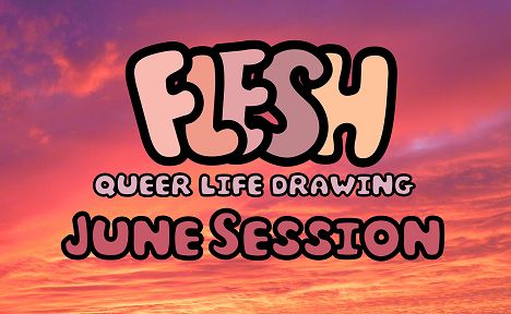 FLESH June Sess
