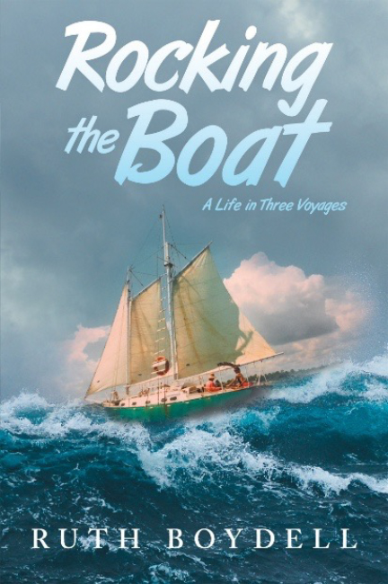 Rocking the Boat:  A Life in Three Voyages