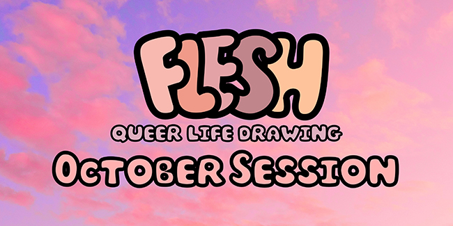 FLESH October Sess